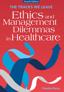 Photo of The Tracks We Leave: Ethics and Management Dilemmas in Healthcare, Fourth Edition