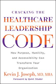 Photo of Cracking the Healthcare Leadership Code: How Purpose, Humility, and Accessibility  Can Transform Your Organization