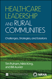 Photo of Healthcare Leadership and Rural Communities: Challenges, Strategies, and Solutions
