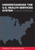 Photo of Understanding the U.S. Health Services System, Fourth Edition